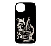 That Wasn't Very Evidence-Based Of You Science Nerd Medical Case for iPhone 15 Plus