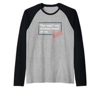 that Wasn't Very Evidence-Based of You Science Nerd Medical Raglan Baseball Tee