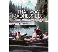 That Way Madness Lies