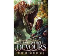 That Which Devours: Survive: A LitRPG Adventure: 1