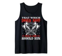 That Which Doesn't Kill Me Should Run Funny Tough Attitude Tank Top