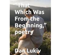 “That Which Was From the Beginning,” poetry