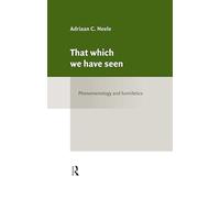 That which we have seen: Phenomenology and homiletics (Classical Theology and Contemporary Challenges)