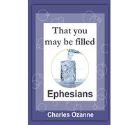 That You May Be Filled: Ephesians