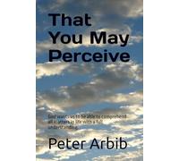 That You May Perceive: God wants us to be able to comprehend all matters in life with a full understanding. (Foundational Series To Grow as a New Christian)