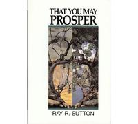 That You May Prosper: Dominion by Covenant