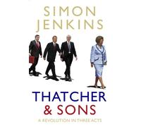 Thatcher and Sons: A Revolution in Three Acts