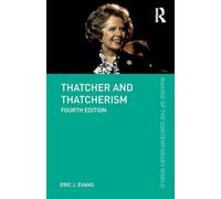 Thatcher and Thatcherism – The Making of the Contemporary World – Routledge