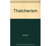 Thatcherism: A Tale of Two Nations
