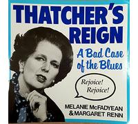 Thatcher's Reign: A Bad Case of the Blues