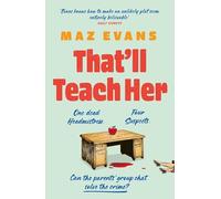 That'll Teach Her : One dead headmistress. Four suspects. Only the parents’ chat group can solve the crime...