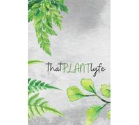 thatPLANTlyfe: House Plant Journal and Log Book Featuring Plant Inventory, Want List, Health/Watering/Fertilizing Tracker & Much More!