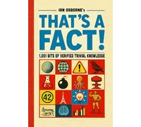 That's a Fact!: 1,001 Bits of Verified Trivial Knowledge