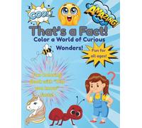 That's a Fact!: Color a World of Curious Wonders!