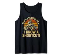 Thats A Terrible Idea I Know A Shortcut ATV Offroad Tank Top
