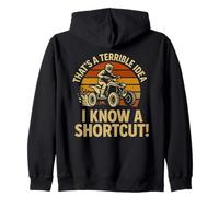 That's A Terrible Idea I Know A Shortcut! Zip Hoodie