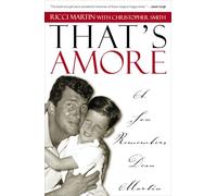 That's Amore: A Son Remembers Dean Martin