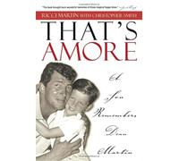 That's Amore: A Son Remembers Dean Martin