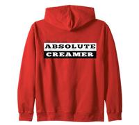 That's an Absolute Creamer, who loves a pint Zip Hoodie