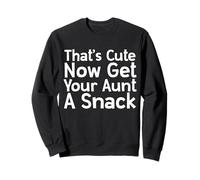 Thats Cute Now Get Your Aunt A Snack Thanksgiving Family Sweatshirt