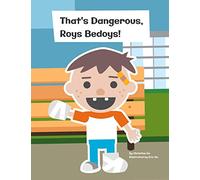 That's Dangerous, Roys Bedoys!