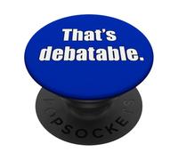 That's Debatable Funny Debate Team PopSockets Adhesive PopGrip