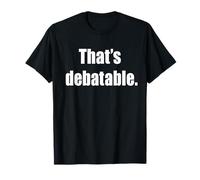 That's Debatable Funny Debate Team T-Shirt