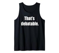 That's Debatable Funny Debate Team Tank Top