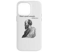 That's good enough. Mediocrates - black | Funny Philosopher Case for iPhone 14 Pro Max