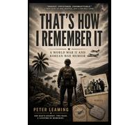 That's How I Remember It: A World War II and Korean War Memoir