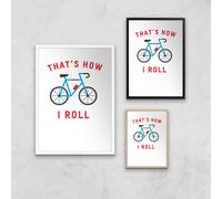 Thats How I Roll Art Print - A2 - Wood Frame