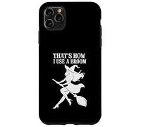 That's How I Use a Broom Funny Witch Case for iPhone 11 Pro Max