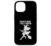 That's How I Use a Broom Funny Witch Case for iPhone 14