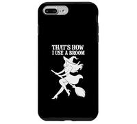 That's How I Use a Broom Funny Witch Case for iPhone 7 Plus/8 Plus