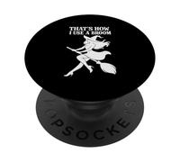 That's How I Use a Broom Funny Witch PopSockets Adhesive PopGrip