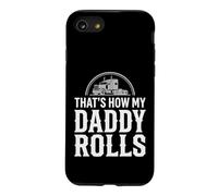That's How My Daddy Rolls Trucker Truck Driver Dad Case for iPhone SE (2020) / 7/8