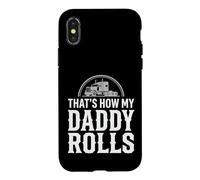 That's How My Daddy Rolls Trucker Truck Driver Dad Case for iPhone X/XS