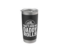 That's How My Daddy Rolls Trucker Truck Driver Dad Stainless Steel Insulated Tumbler
