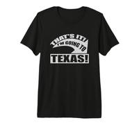 That's it I'm Going to Texas Vacation T-Shirt Premium T-Shirt