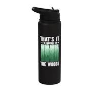 Thats It Im Moving to The Woods Camping Hiking Escape Stainless Steel Insulated Water Bottle