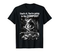 Thats It You are Going in The Compost Funny Frog T-Shirt