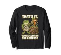Thats It Your Going in The Compost Funny Garden Frog Long Sleeve T-Shirt