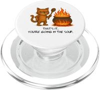 THAT'S IT Your Going In The Soup Funny Cat PopSockets PopGrip for MagSafe