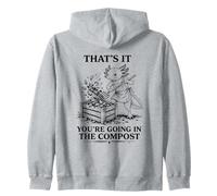 That's It You're Going in The Compost Axolotl Gardening Zip Hoodie