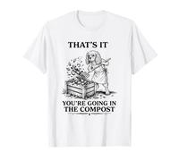 That's It You're Going in The Compost Cavalier King Spaniel T-Shirt