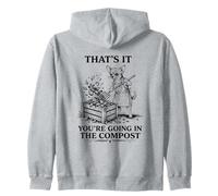 That's It You're Going in The Compost Chihuahua Gardening Zip Hoodie
