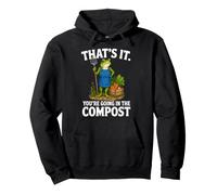 That's It You're Going in The Compost Fun Garden Frog Pullover Hoodie