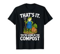 That's It You're Going in The Compost Fun Garden Frog Value Graphic T-Shirt