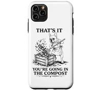 That's It You're Going in The Compost Funny French Bulldog Case for iPhone 11 Pro Max