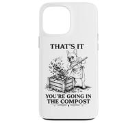 That's It You're Going in The Compost Funny French Bulldog Case for iPhone 13 Pro Max